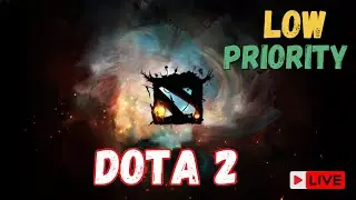 🔴 LIVE Dota 2 | LOW PRIORITY + Single Draft = Haos Total