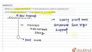 What is a simple pendulum ? Is the pendulum used in a pendulum clock simple pendulum ? Give reas...
