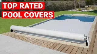 Best Pool Covers [Top 5 Swimming Pool Covers Review] ✅✅✅