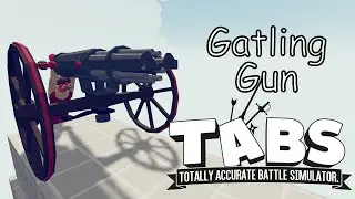 Gatling Gun Vs Every Unit Final Destination Map TABS Totally Accurate Battle Simulator