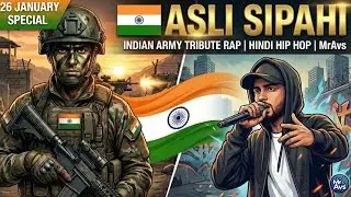 ASLI SIPAHI | Republic Day Special Rap 🇮🇳 | Indian Army Tribute | MrAvs