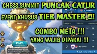 CHESS SUMMIT PUNCAK CATUR‼️ EVENT KHUSUS TIER MASTER, COMBO META YANG WAJIB DI PAKAI !!!