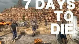 7 Days to Die - First look