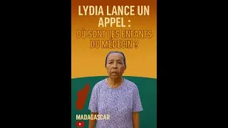 LYDIA LANCE UN APPEL -   OU SONT LES ENFANTS DU MEDECIN ?