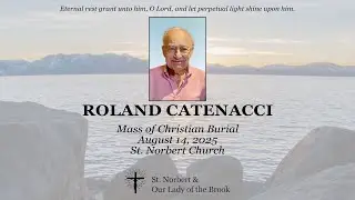 Roland Louis Catenacci | Mass of Christian Burial | August 14, 2025