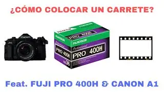 C&oacute;mo colocar un carrete 🎞 rollo de film (FUJI PRO 400H + Canon A1)