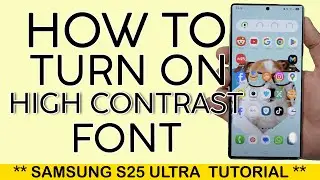 How to Turn On High Contrast Font on Samsung S25 Ultra 2025