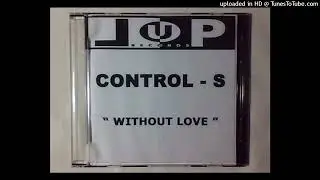 Control - S - Without Love (Radio Edit) 2003