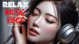 RELAX MUSIC VIBES 76 | R&B | CHILL | SOFT ROCK | BEST LOVE SONGS, ROMANTIC, SLEEP, STRESS RELIEFT