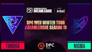 Dota2 - Tundra Esports vs. Nigma Galaxy - Game 1 - DPC WEU Winter Tour - DreamLeague Season 16