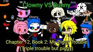 FNF Chapter 12, Book 2: My Piggy Trouble 1 (Triple Trouble but Piggy).