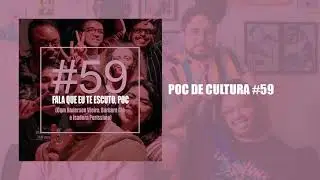 #59 - Fala que eu te Escuto, POC! (Com Anderson Vieira, B&aacute;rbara Cl&eacute; e Isadora Pur&iacute;ssimo)