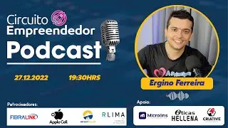 Ergino Ferreira no Circuito Empreendedor Podcast