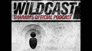 WILDCAST EPISODE 32 - Sharam's Official Podcast