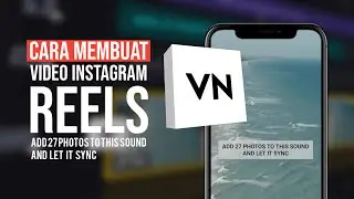 Cara Membuat Video Reels Instagram Yang Lagi Viral! - Add 27 Photos To This Sound And Let It Sync