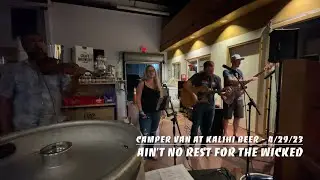 Ain't No Rest For The Wicked - Camper Van - 4/29/23