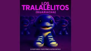 Los Tralaleritos (Guaracha)