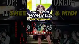 🎹 Girls Band Cry OP #ガールズバンドクライ #GirlsBandCry #SheetMusic #WrongWorld #MIDI #PianoTutorial