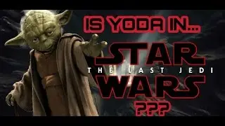 Is YODA in The Last Jedi? Star Wars Speculation