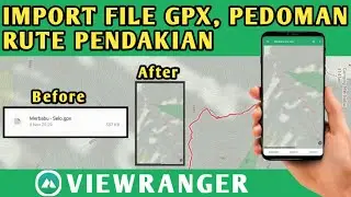 CARA IMPORT FILE GPX DI ANDROID (NAVIGASI DIGITAL VIEWRANGER)