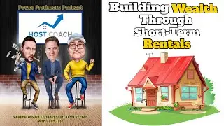 Power Producers Podcast - Building Wealth Through Short Term Rentals with Culin Tate