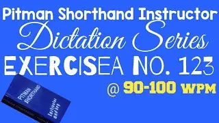 Exercise No 123 @ 90 100 wpm Pitman Shorthand Instructor