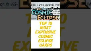 NEW Top 10 Most Expensive Cosmic Eclipse Pok&eacute;mon Cards #sunandmoon #pokemoncards #tagteam #trending