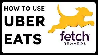 How to Use Fetch Rewards for Uber Eats