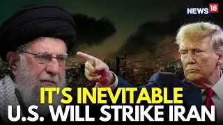 US Iran War LIVE | Khamenei Hides In Bunker As Trump Weighs New Major Attack On Iran | N18G