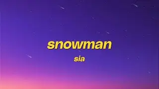 Sia - Snowman (Lyrics) | I want you to know that I'm never leaving