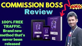 COMMISSION BOSS Review + Bonuses | 100% FREE TRAFFIC-Brand new method that&rsquo;s never been released