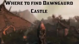 Where to find Dawngaurd castle