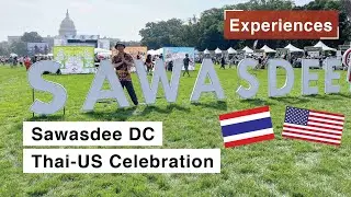 SAWASDEE DC - The LARGEST Thai Festival in AMERICA!! Immerse in Tradition and Street Food!!