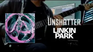 Linkin Park - Unshatter (Guitar Cover + Tabs)