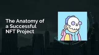 NFT Marketing: The Anatomy of a Successful NFT Project