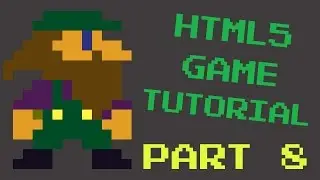 Part 8: HTML5 Game Programming Tutorial (Javascript) - Similar to Super Mario