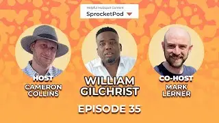 Scalable Sales Tactics Ft. William Gilchrist - SprocketPod Podcast