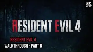 Resident Evil 4 | Walkthrough Part 6 #residentevil4 #capcom