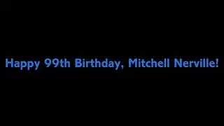 Happy 99th Birthday, Mitchell Nerville!