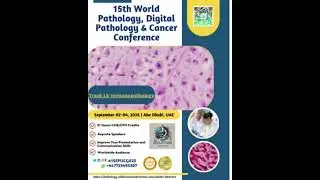 15th World Pathology, Digital Pathology & Cancer Conference | Sep 02-04, 2025 Abu Dhabi, UAE| Tracks