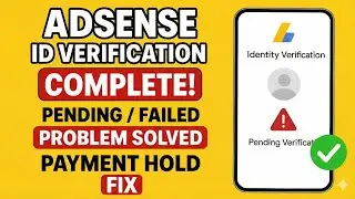 AdSense Identity Verification Problem Solved | Verification Failed / Pending Solution 2025