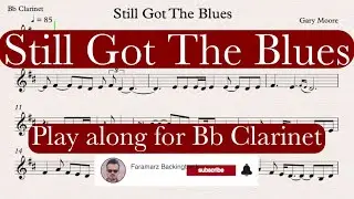 Still Got The Blues - Gary Moore | Play along for Bb Clarinet