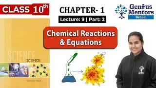 Class10 Science Chapter1 | Chemical Reaction And Equation | Lecture-9 Part-2 | Genius Mentors School