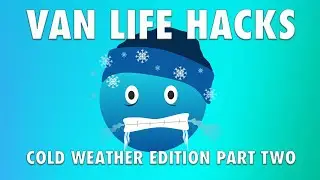 Van life Hacks Winter Edition Part 2 - Three more Top Tips For Icy, Cold, Freezing Winter Mornings