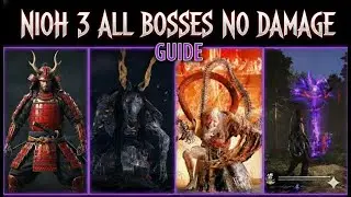 NIOH 3 DEMO:All bosses guide (NO DAMAGE) Expert Gameplay & Tips