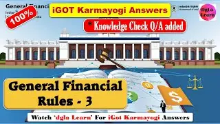 General Financial Rules - 3 | iGot Karmayogi Answers
