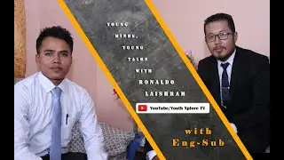 Young Minds, Young Talks || EP - 04 || Ronaldo Laishram - Astronomer ||  WITH SUBTITLES