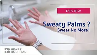 Sweaty Palms?  Sweat No More! By Bangkok Heart Hospital