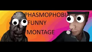 Phasmophobia funny montage