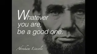 Whatever You Are, Be A Good One